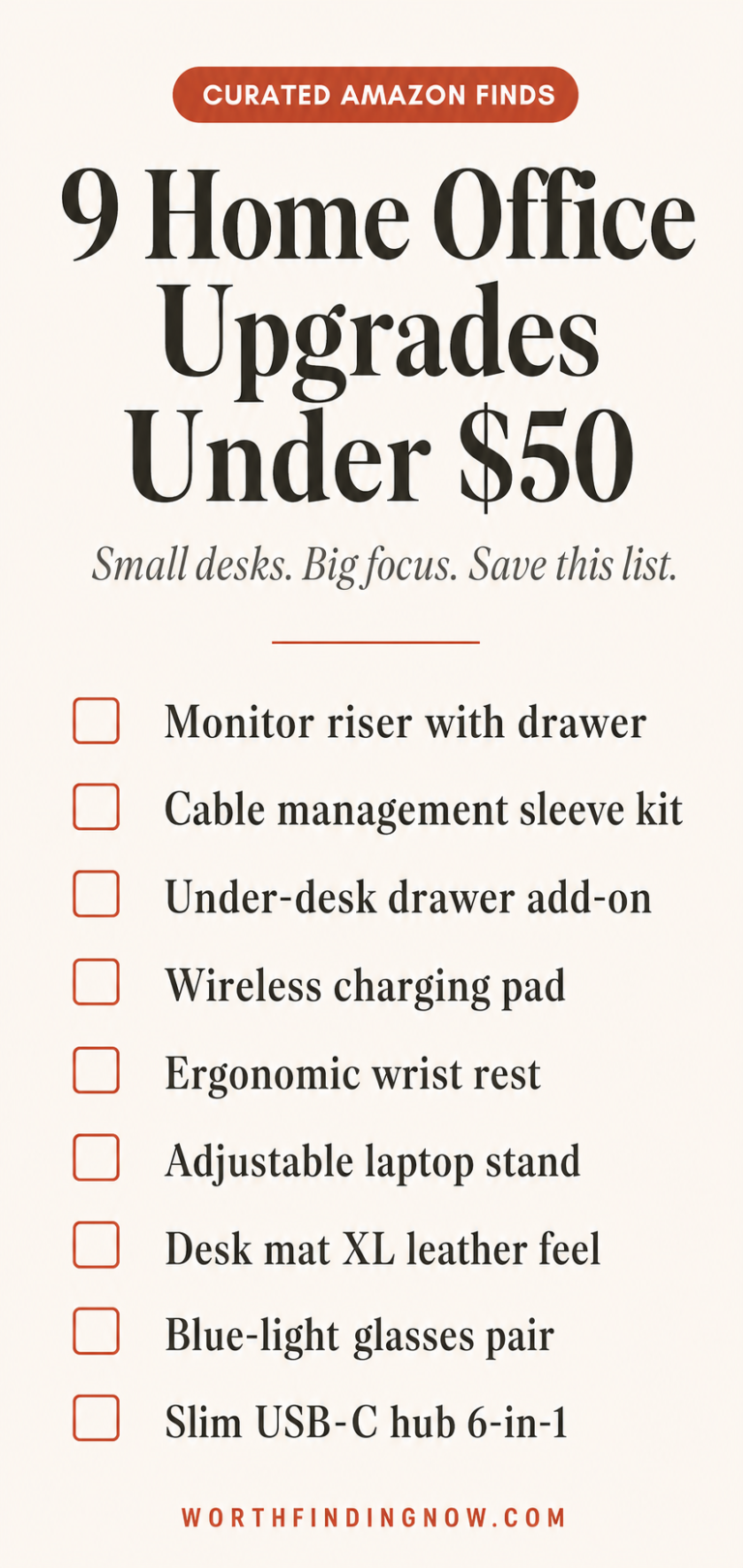 Editorial checklist of 9 home office Amazon upgrades under $50 with terracotta accents on cream background, WorthFindingNow branding.