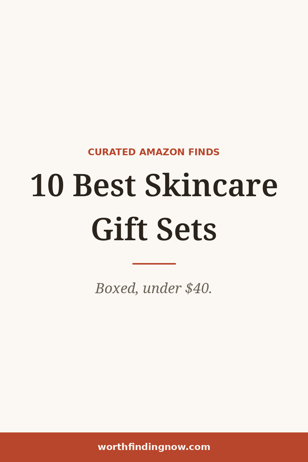 10 Best Amazon Skincare Gift Sets Perfect for Gifting Under $40 — WorthFindingNow