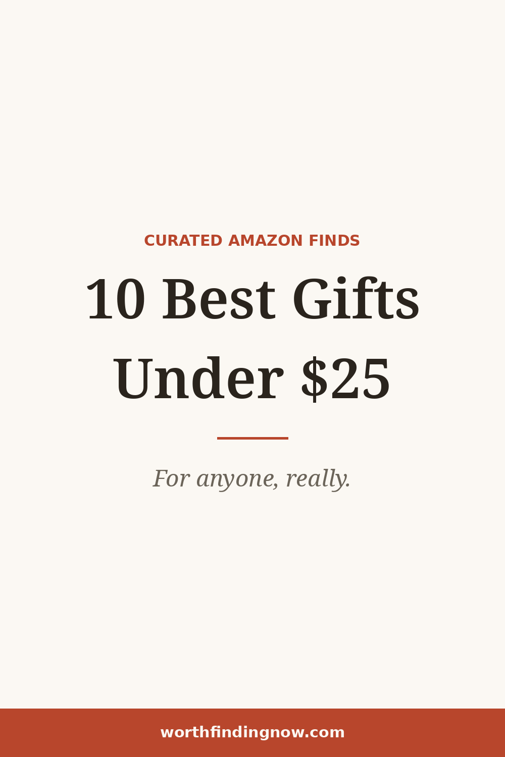 10 Best Amazon Gifts Under $25 for Coworkers, Neighbors and In-Laws — WorthFindingNow