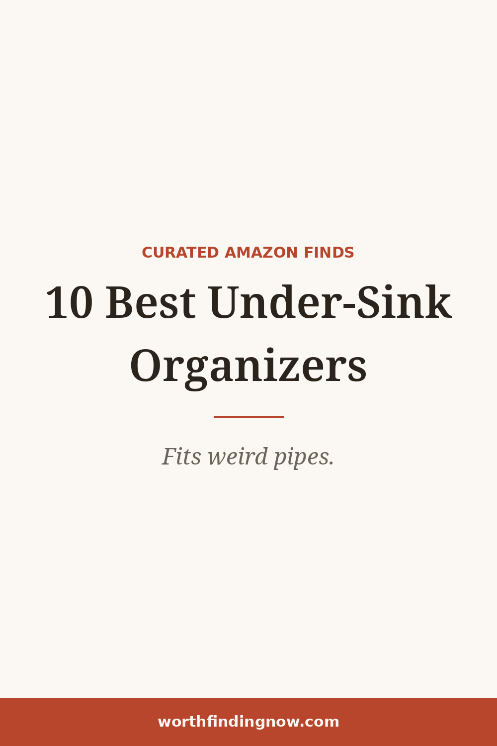 10 Best Amazon Under-Sink Organizers That Fit Weird Pipes — WorthFindingNow