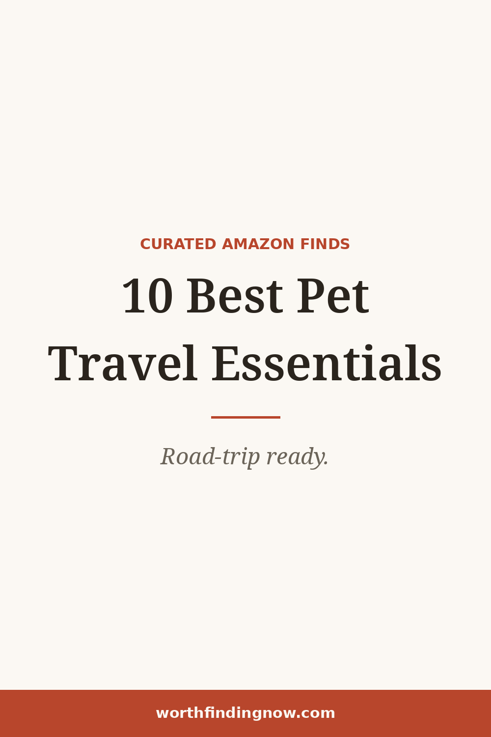 10 Best Amazon Pet Travel Essentials for Road-Trip Weekends — WorthFindingNow